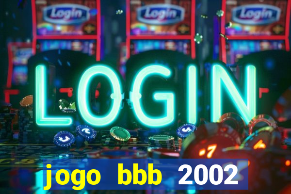 jogo bbb 2002 download android